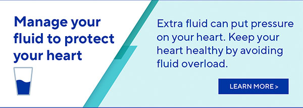 Manage your fluid to protect your heart