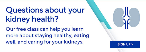 Questions about your kidney health? | SIGN UP